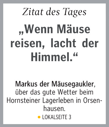 Zeitungsauschnitt mit Zitat von Markus der Mäusegaukler. Wenn Mäuse reisen, lacht der Himmel
