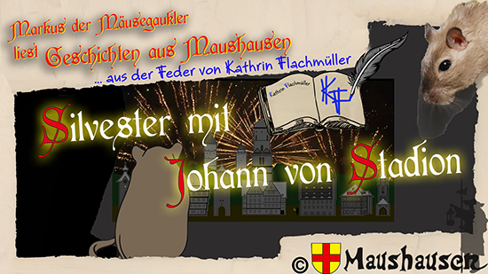 Vorschaubild zum Video – Silvester mit Johann von Stadion – Geschichten aus Maushausen