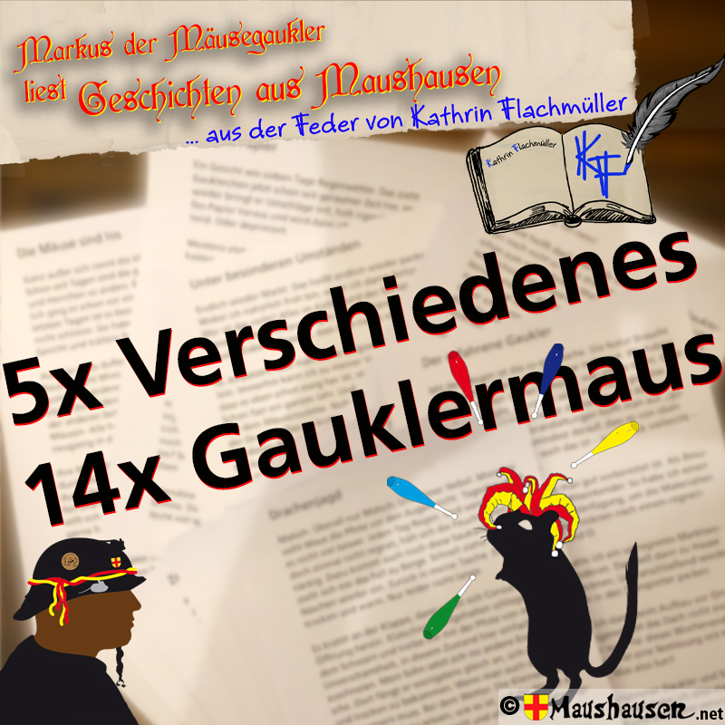 Bild mit den ausgedruckten Geschichten von Maushausen im Hintergrund -unlesbar- und der Aufschift 5x verschiedenes 14x Gauklermaus.